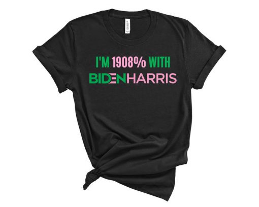 I’m 1908% with Biden Harris Unisex Shirt