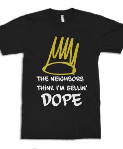 J. Cole The Neighbors Think I'm Sellin' Dope T-Shirt, Men's and Women's Sizes