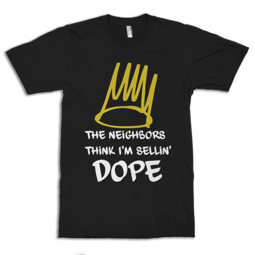 J. Cole The Neighbors Think I'm Sellin' Dope T-Shirt, Men's and Women's Sizes