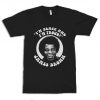 James Brown I'm Black and I'm Proud T-Shirt