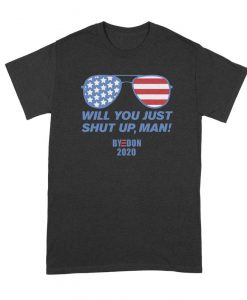 Joe Biden Biden Harris Byedon Joe Biden Tshirt Biden Shirt Will You Shut Up Man Biden Harris Biden Harris Shit