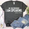 Kamala Harris Shirt, Mr Vice President I am Speaking Shirt, Harris Pence Vice President Debate 2020, US Elections 2020, Biden Harris 2020