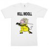 Kill Mool Funny T-Shirt, Kill Bill Tarantino T-Shirt, Men's and Women's Sizes