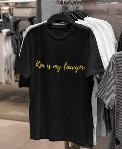 Kim Is My Lawyer Shirt, Unisex