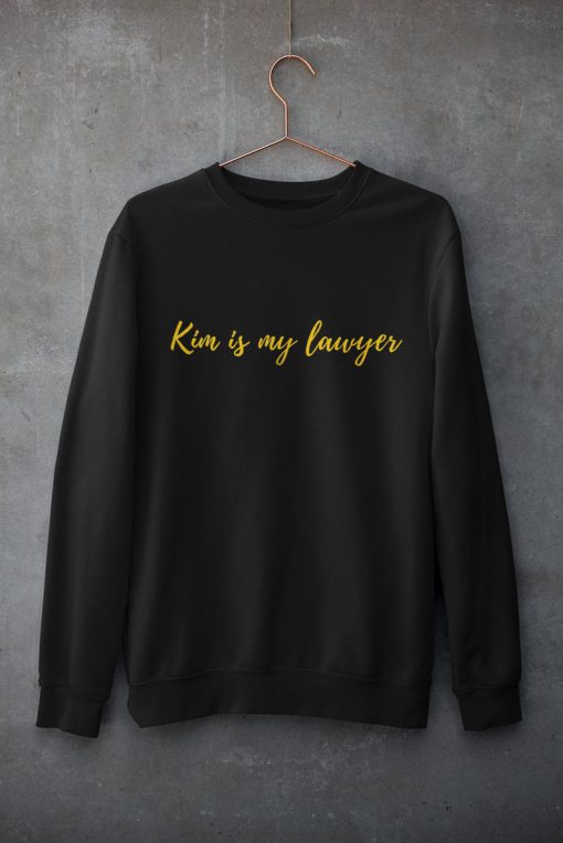 Kim Is My Lawyer Sweatshirt