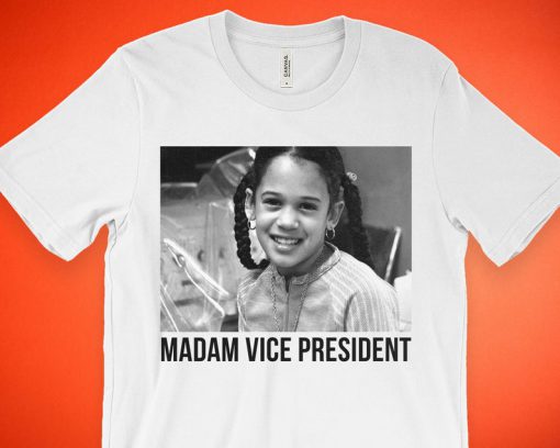 Madam Vice President Shirt (Unisex) - Young Kamala Harris T-Shirt - Biden Harris 2020 Tshirt - That Little Girl Was Me