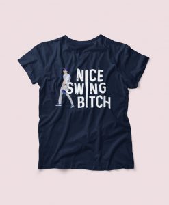 Nice Swing Bitch Shirt, Joe Kelly t shirt