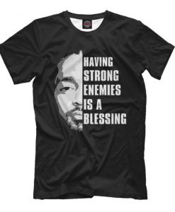 Nipsey Hussle Having Strong Enemies is a Blessing T-Shirt, Men's Women's All Sizes