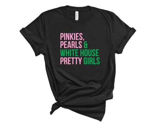 Pinkies Pearls White House Pretty Girls Unisex T-Shirt