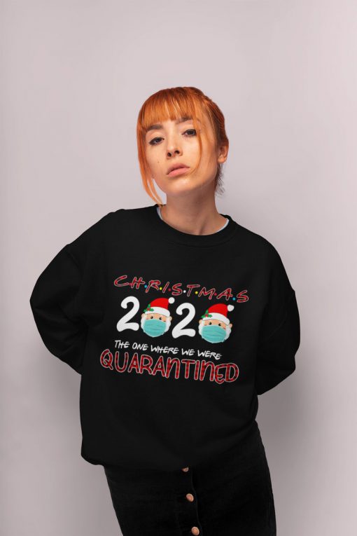 Quarantined Christmas Sweater, Funny Christmas Sweatshirt