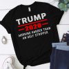 Working Harder Than An Urly Stripper Trump 2020 T-Shirt