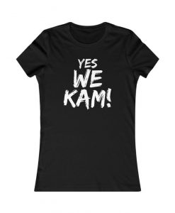 Yes We Kam! Kamala Harris tshirt