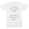 You Don't Need Bigger Boobs Funny T-Shirt, Men's and Women's Sizes