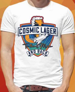 Cosmic Lager Beer T-Shirt Germany Apollo To The Moon & Back Cool Gift Top Tee