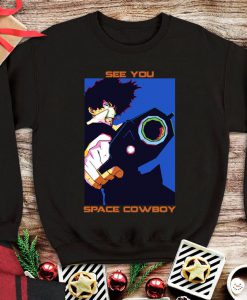 Cowboy Bebop Anime Sweatshirt, Whatever Happens Happens Sweater, See You Space Cowboy, Aesthetic Anime Spike Spiegel Unisex Sweatshirt