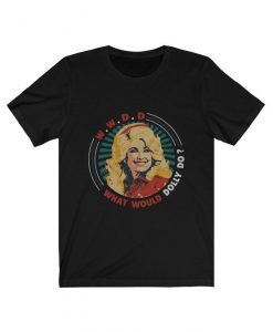 Dolly Parton - W.W.D.D What Would Dolly Do T-Shirt