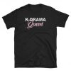 K-Drama Queen, Funny K-Drama Short-Sleeve Unisex T-Shirt