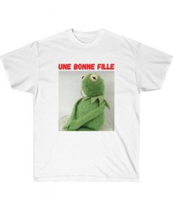 Kermit the Frog Meme - Une Bonne Fille Good Girl Shirt Unisex