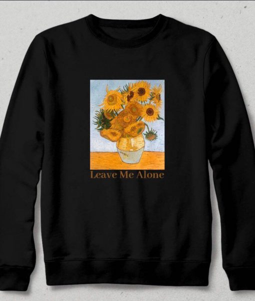 Leave me alone Sweatshirt