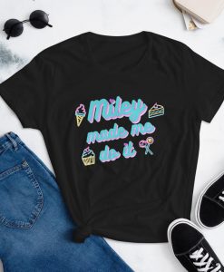 Miley Made me Do It neon Women's short sleeve t-shirt