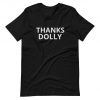 Thanks Dolly Short-Sleeve Unisex T-Shirt