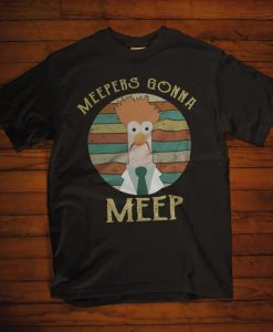 The Muppet Show Meepers Gonna Meep Vintage Retro, Funny Cartoon Shirts