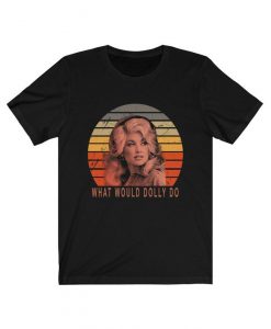 Vintage Dolly Parton Shirt What Would Dolly Do Classic Unisex T-shirt