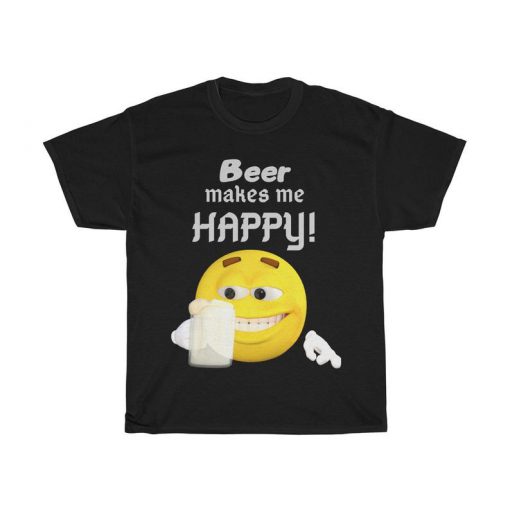 Been makes me HAPPY! TShirt