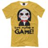 Billy The Puppet Let's Play A Game T-shirt, Saw Movie Tee, Men's Women's All Sizes