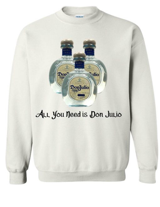 Don Julio is Life Design Sweatshirt