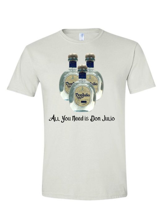 Don Julio is Life Design Tshirt