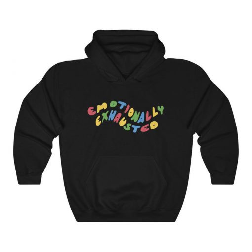 Emotionally Exhausted Hoodie