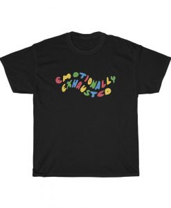 Emotionally Exhausted T-shirt