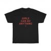 Girls Can Do Anything Shirt