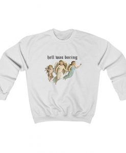 Hell Was Boring Angel Sweatshirt