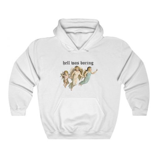 Hell Was Boring Angels Hoodie