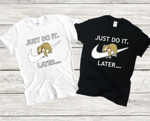 Just Do It Later Funny Sloth T-shirt T-shirt