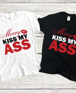 Merry Kiss My Ass Funny Quote Slogan T-shirt