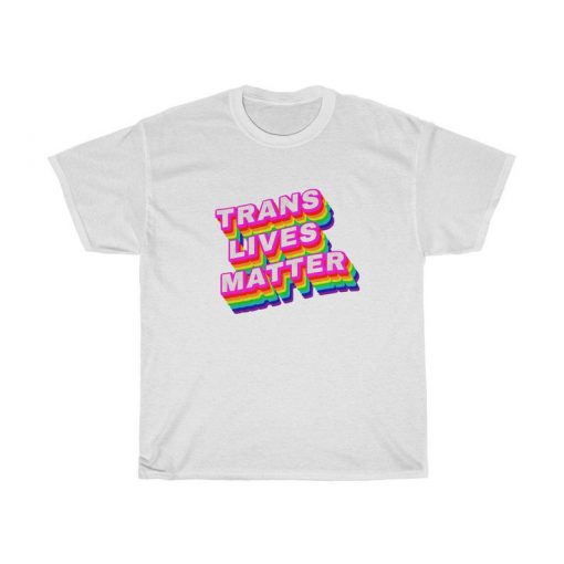 Trans Lives Matter Tshirt