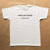 Wash your hands ya filthy animal T-shirt