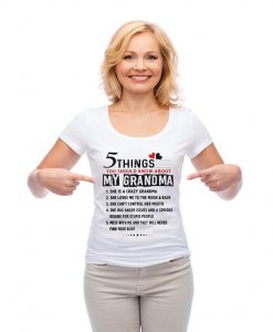 5 Things You Should Know About My Grandma T-shirt