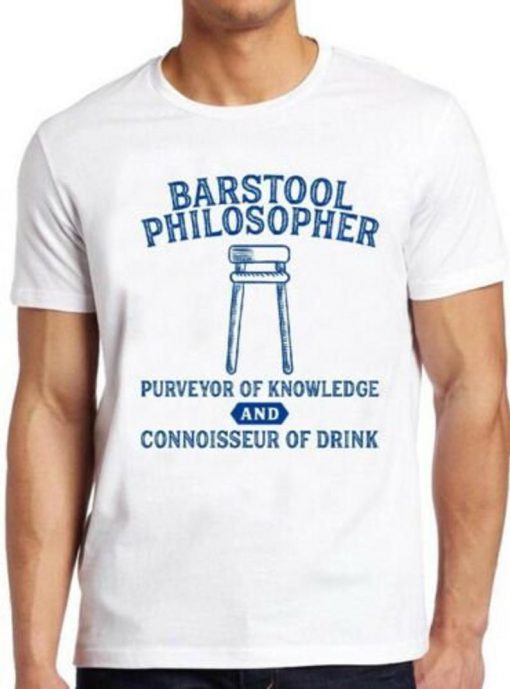 Barstool Philosopher T Shirt Absinthe Funny Beer Genius Saying