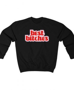 Best Bitches Sweatshirt