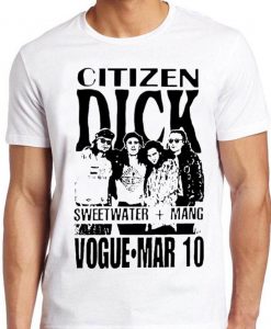 Citizen Dick T Shirt Ficitonal Band Punk Rock Grunge Movie Cool Gift Tee