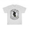 Crazy Cat Lady The Soul Of A Witch - The Fire Of A Lioness Tshirt