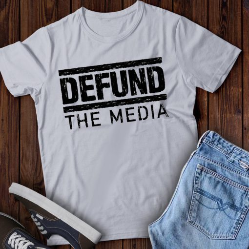 Defund The Media T-shirt