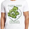 Don't Care Bear T Shirt Funny Parody Marijuana Cannabis Puff Cool Gift Tee