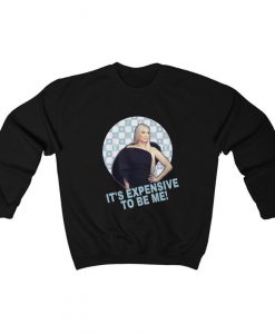 Erika Jayne its expensive to be me sweater