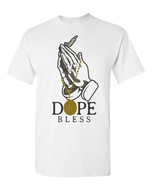 Funny Dope Bless Praying Hands With Joint T-Shirt