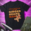 Ginger Beard Man, Funny Hipster TShirt